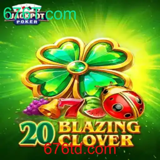 Descubra o Fascinante Mundo de 20BlazingClover em 676T.com